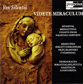 Vox Silentii: Videte Miraculum - Medieval Bridgettine Chants From the Naantali Convent