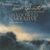 Lieberson: Tashi Quartet - Reynolds: Shadowed Narrative