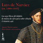 Narváez: Los seys libros del delphín de música de cifra para tañer vihuela (1538)