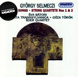 Selmeczi: Religious Songs / String Quartets Nos. 1 and 2
