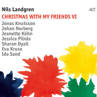 Nils Landgren: Christmas With My Friends VI