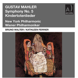 Bruno Walter conducts Mahler Symphony No. 5 and Kindertotenlieder