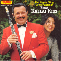 Kallai Kiss, the Gypsy King of the Clarinet