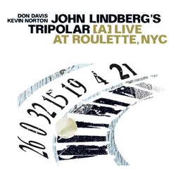 John Lindberg's Tripolar: A Live at Roulette, NYC