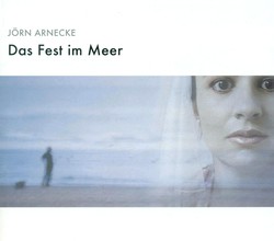 Arnecke, J.: Fest Im Meer (Das) [Opera]