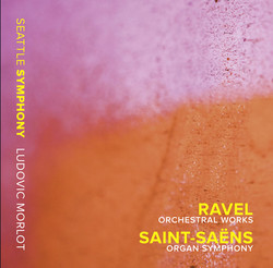 Ravel: Orchestral Works - Saint-Saëns: Organ Symphony