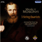 Mosonyi: 3 String Quartets