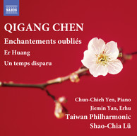 Qigang Chen: Er Huang, Enchantements oubliés & Un temps disparu