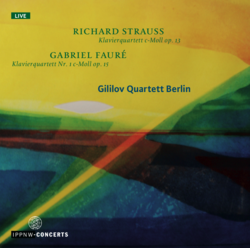 Strauss: Piano Quartet Op.13 / Faure: Piano Quartet No.1 Op.15 / Gililov Quartett Berlin