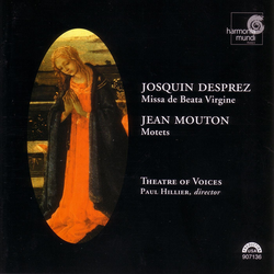 Josquin Desprez: Missa de Beata Virgine - Jean Mouton: Motets
