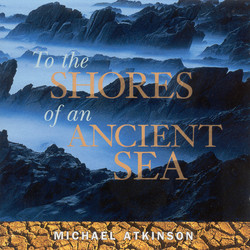Atkinson, Michael: To the Shores of an Ancient Sea