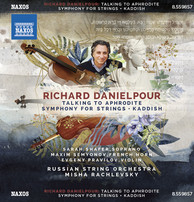 Richard Danielpour: Talking to Aphrodite, Symphony for Strings & Kaddish
