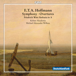 E.T.A. Hoffmann: Symphony in E-Flat Major, Aurora & Undine Overtures - Witt: Sinfonia in A Major