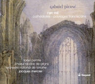Pierne, G.: Paysages Franciscains / L'An Mil / Prelude To Les Cathedrales