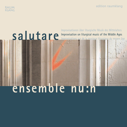 salutare: Improvisation on liturgical music of the Middle Ages