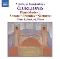 Ciurlionis: Piano Music, Vol. 1