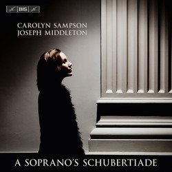 Carolyn Sampson - A Soprano’s Schubertiade