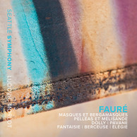 Fauré: Masques et bergamasques & Pelléas et Mélisande