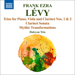 Lévy: Trios for Clarinet, Viola & Piano, Clarinet Sonata & Mythic Transformations