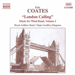 Coates, E.: London Calling - Music for Wind Band