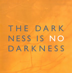 The Darkness Is No Darkness