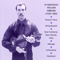 Hibbard: Parsons' Piece / String Quartet / Bass Trombone, Bass Clarinet, Harp / Menage / Schickstuck / Handwork