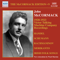 The McCormack Edition, Vol. 9: 1920-1923 Victor Talking Machine Company Recordings