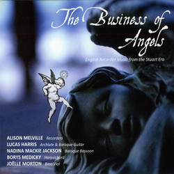 The Business of Angels: English Recorder Music from the Stuart Era