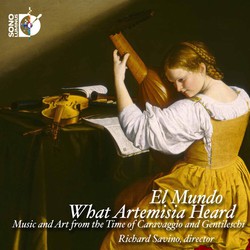 What Artemisia Heard: Music and Art from the Time of Caravaggio & Gentileschi