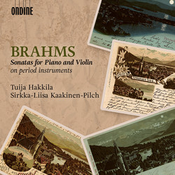 Brahms: Sonatas for Piano & Violin on Period Instruments