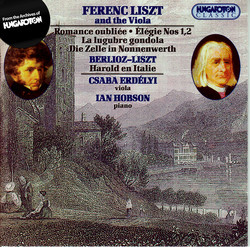Liszt: La Lugubre Gondola / Romance Oubliee / Elegie Nos. 1 and 2 / Berlioz - Harold and Itlay