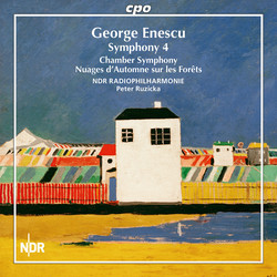 Enescu: Symphony No. 4, Chamber Symphony, Op. 33 & Nuages d'automne sur les forêts