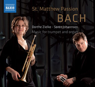 Bach: St. Matthew Passion - Music for trumpet and organ