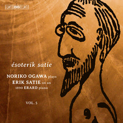Satie - Piano Music, Vol. 5: ‘Ésoterik Satie’
