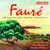 Fauré: Cello Sonatas Nos. 1 and 2 / Piano Trio / Nocturne No. 13