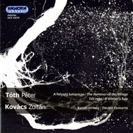 Kovacs: Double Concerto for Trumpet and Trombone - Toth: A Winter's Tale - The Hammer of the Village