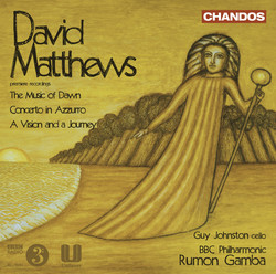 Matthews, D.: The Music of Dawn / Concerto in Azurro / A Vision and A Journey
