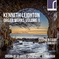 Kenneth Leighton: Organ Works, Volume 1
