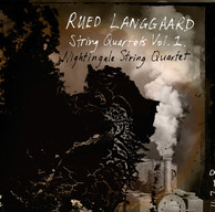 Langgaard: String Quartets, Vol. 1