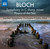 Bloch: Symphony in C-Sharp Minor & Poems of the Sea