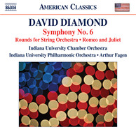 David Diamond: Symphony No. 6, Rounds & Music for Romeo and Juliet