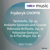 Chopin: Tarantelle, Op. 43, Andante spianato et grande polonaise brillante, Op. 22 & Polonaise-fantaisie, Op. 61