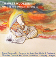 Wuorinen: Music of 2 Decades, Vol. 2 - Grand Bamboula / Chamber Concerto / Ringing Changes / Concerto for Amplified Violin