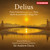Delius: Piano Concerto, Paris, Spring Idyll & Brigg Fair