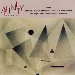 Affinity Plays Ornette Coleman's Little Symphony and Eight Other Modern Jazz Classics