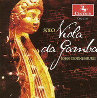 Viola Da Gamba Recital: Dornenburg, John - Hume, T. / Sainte-Colombe, J. / Simpson, C. / Kuhnel, A. / Abel, C.F.