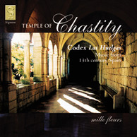 Temple of Chastity - 13th Century Spanish music from Codex Las Huelgas - Volume 1