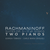Rachmaninoff: Suites and Songs for 2 Pianos