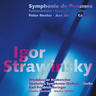 Stravinsky: Symphonie de Psaumes - Pater Noster - Ave Maria - Cantata