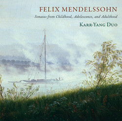 Mendelssohn: Sonatas from Childhood, Adolescence & Adulthood